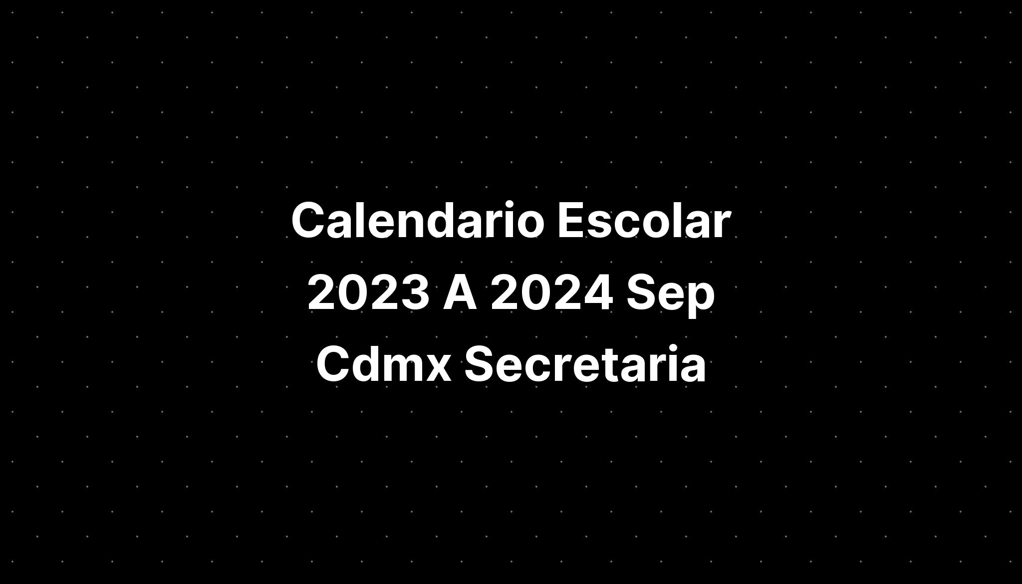 Calendario Escolar 2023 A 2024 Sep Cdmx Secretaria IMAGESEE